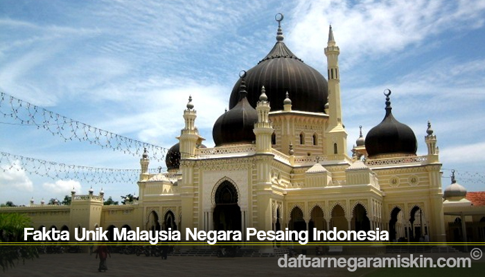 Fakta Unik Malaysia Negara Pesaing Indonesia